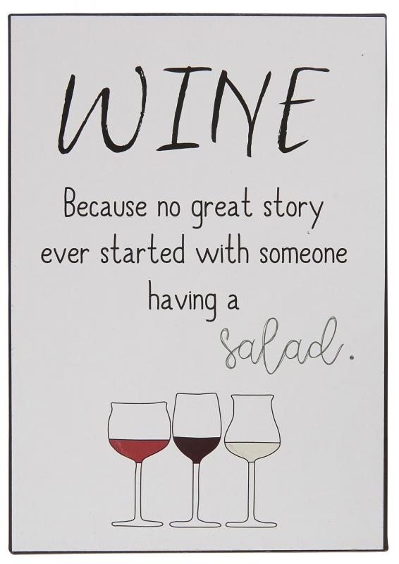 Metallskilt Wine Because no great story ever started with someone having a salad , hemmetshjarta.no