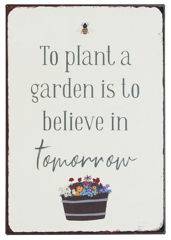 Metallskilt To plant a garden is to believe in tomorrow , hemmetshjarta.no